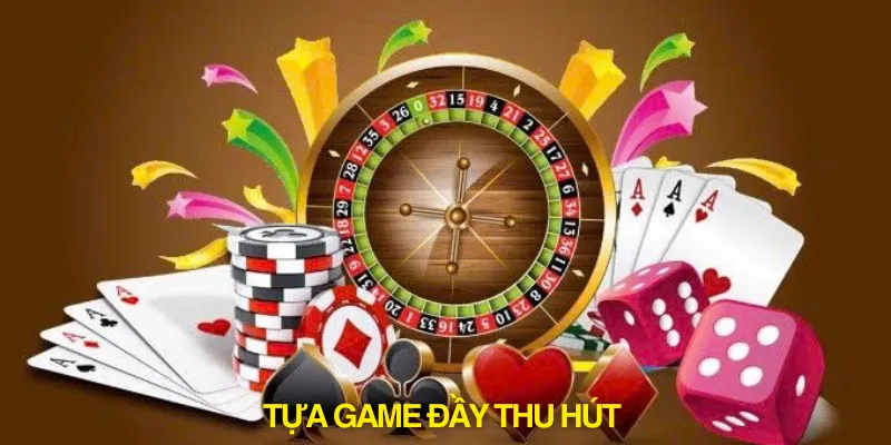 Tựa game đầy thu hút người đam mê